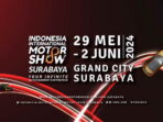 IIMS 2024 Surabaya SUDAH DIBUKA! Cek Cara Beli TIket IIMS 2024 Surabaya, Jadwal, dan Lokasi